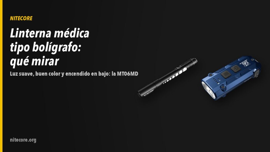 Linterna médica tipo bolígrafo: qué mirar antes de comprarla y por qué la Nitecore MT06MD 1 Linternas Nitecore MT06, TIP sobre fondo oscuro